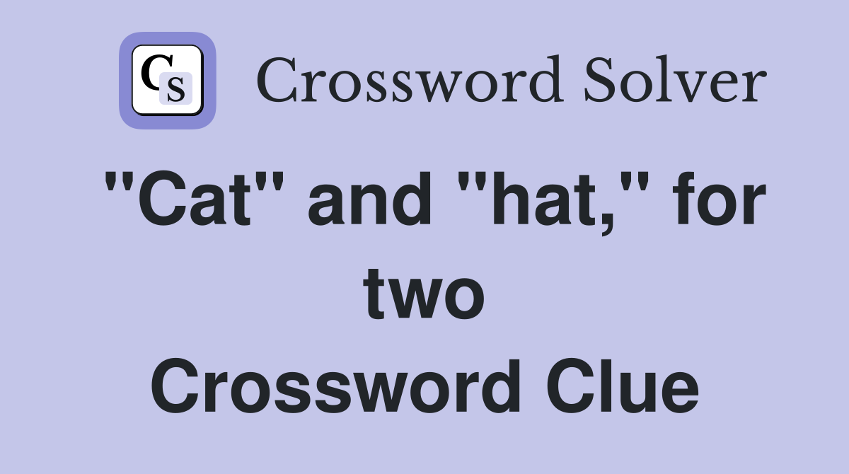 "Cat" and "hat," for two Crossword Clue