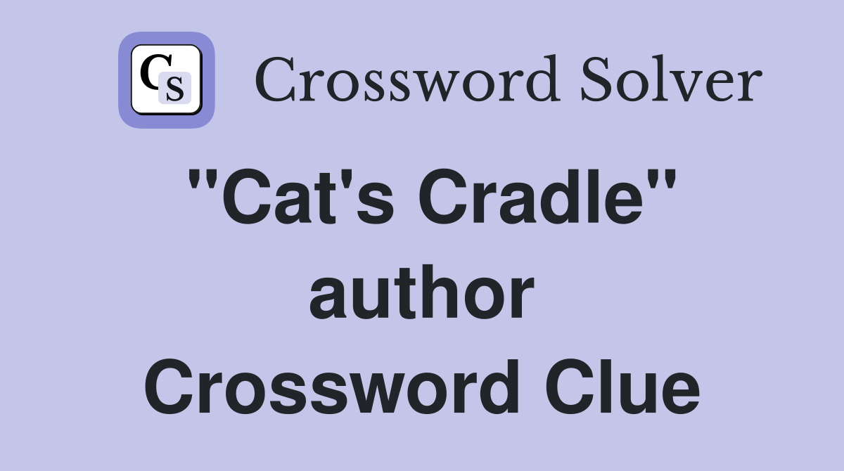 "Cat's Cradle" author Crossword Clue