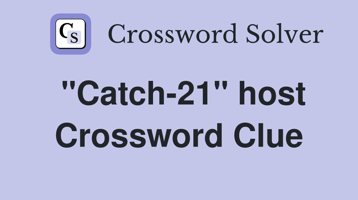 "Catch-21" host Crossword Clue