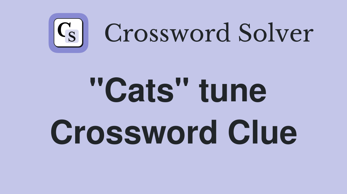 "Cats" tune Crossword Clue