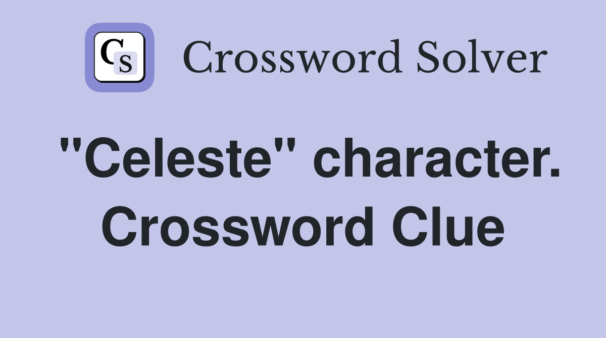 "Celeste" character. Crossword Clue