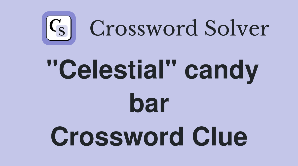 "Celestial" candy bar Crossword Clue