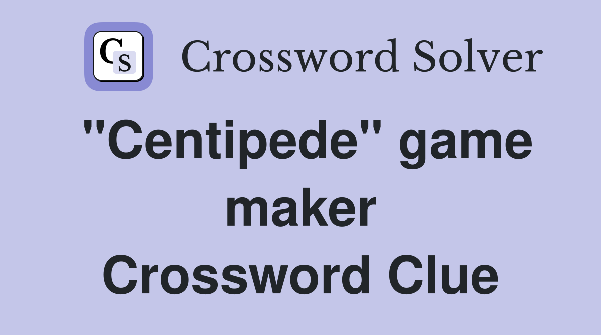 "Centipede" game maker Crossword Clue