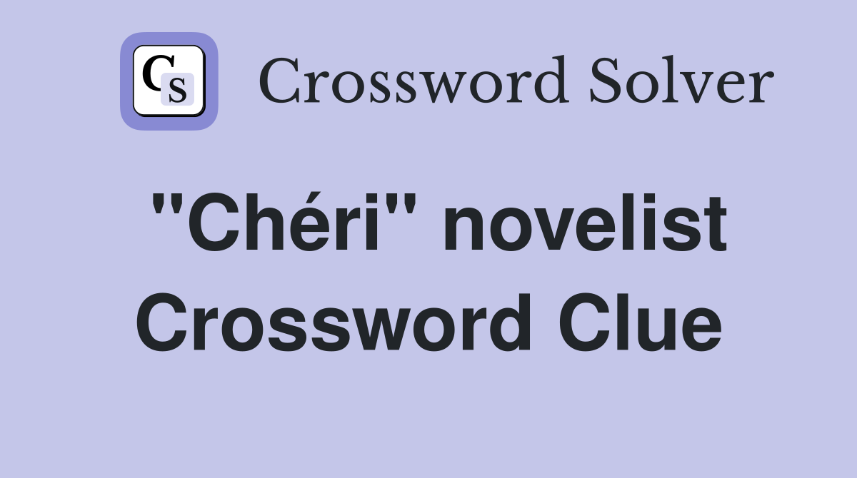 "Chéri" novelist Crossword Clue