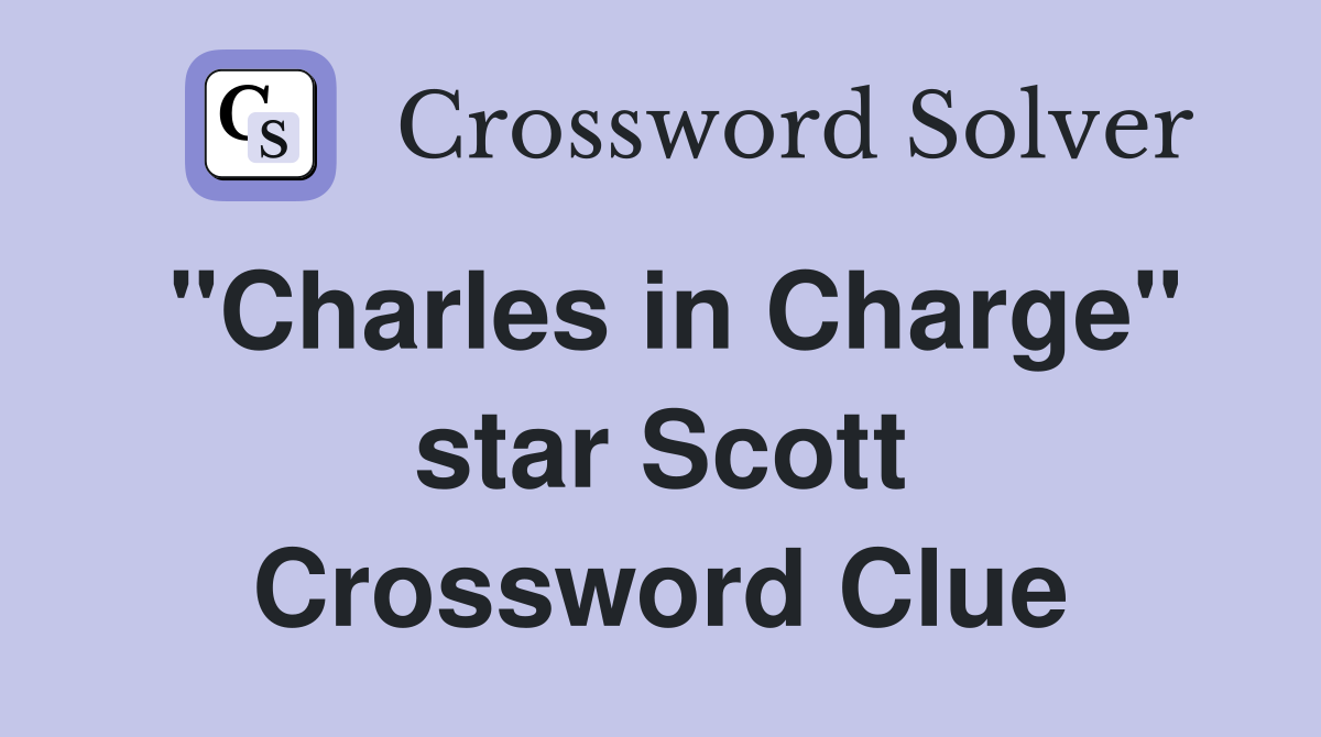 "Charles in Charge" star Scott Crossword Clue