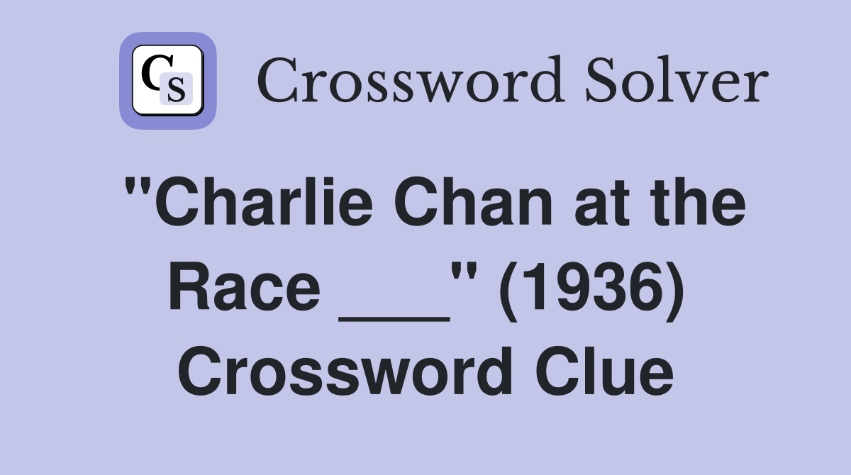"Charlie Chan at the Race ___" (1936) Crossword Clue