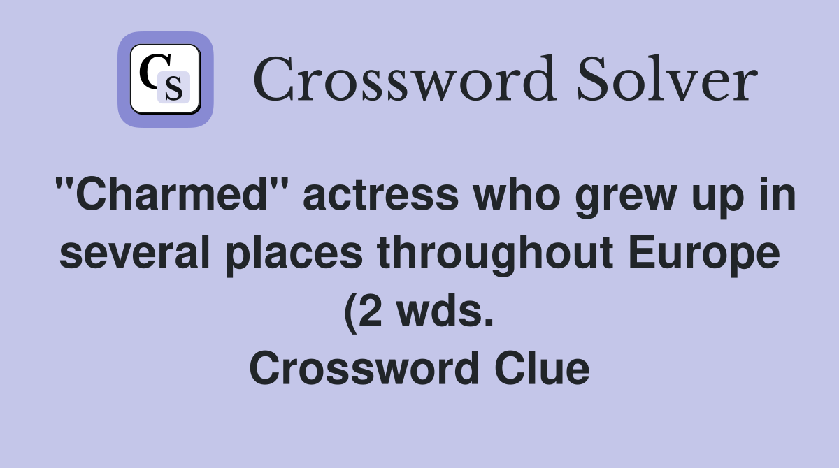quot Charmed quot actress who grew up in several places throughout Europe (2 quot Charmed quot actress who grew up in several places throughout Europe (2