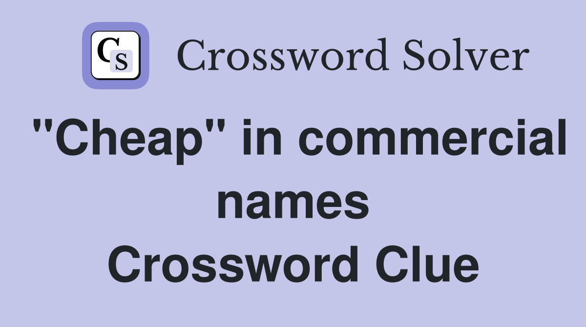 "Cheap" in commercial names Crossword Clue
