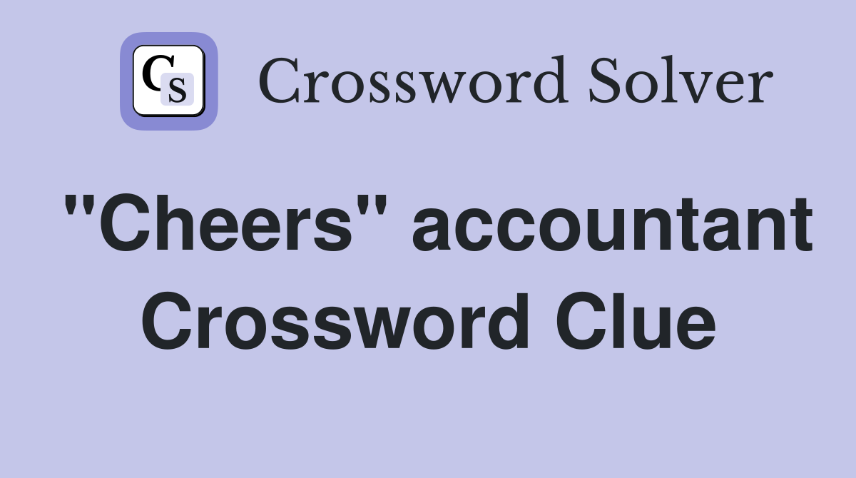 "Cheers" accountant Crossword Clue