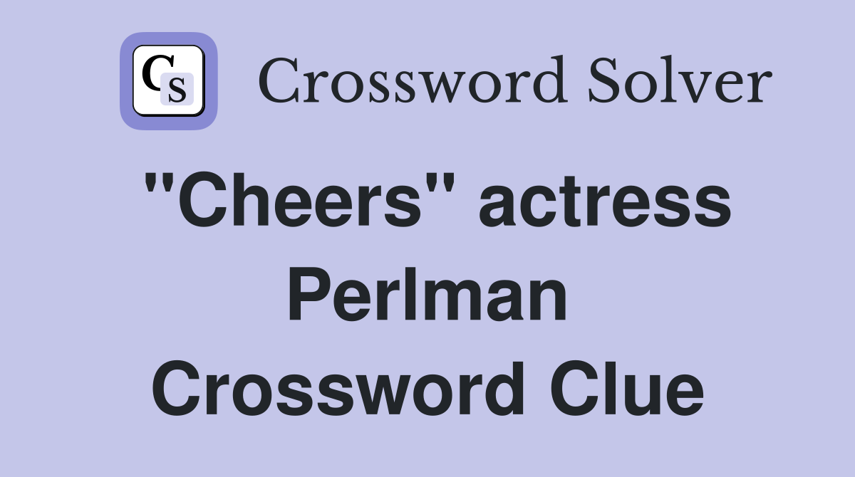 "Cheers" actress Perlman Crossword Clue