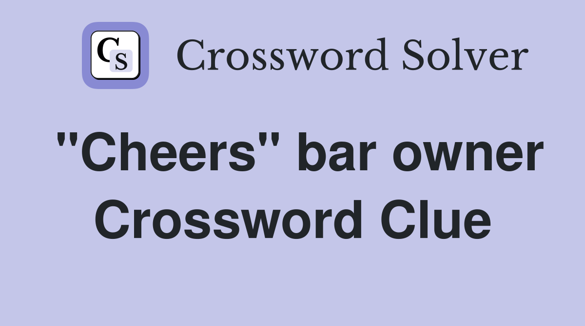 "Cheers" bar owner Crossword Clue