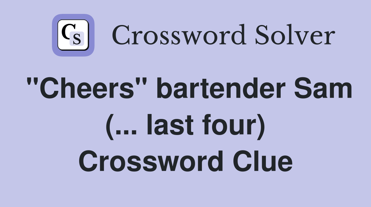 "Cheers" bartender Sam (... last four) Crossword Clue