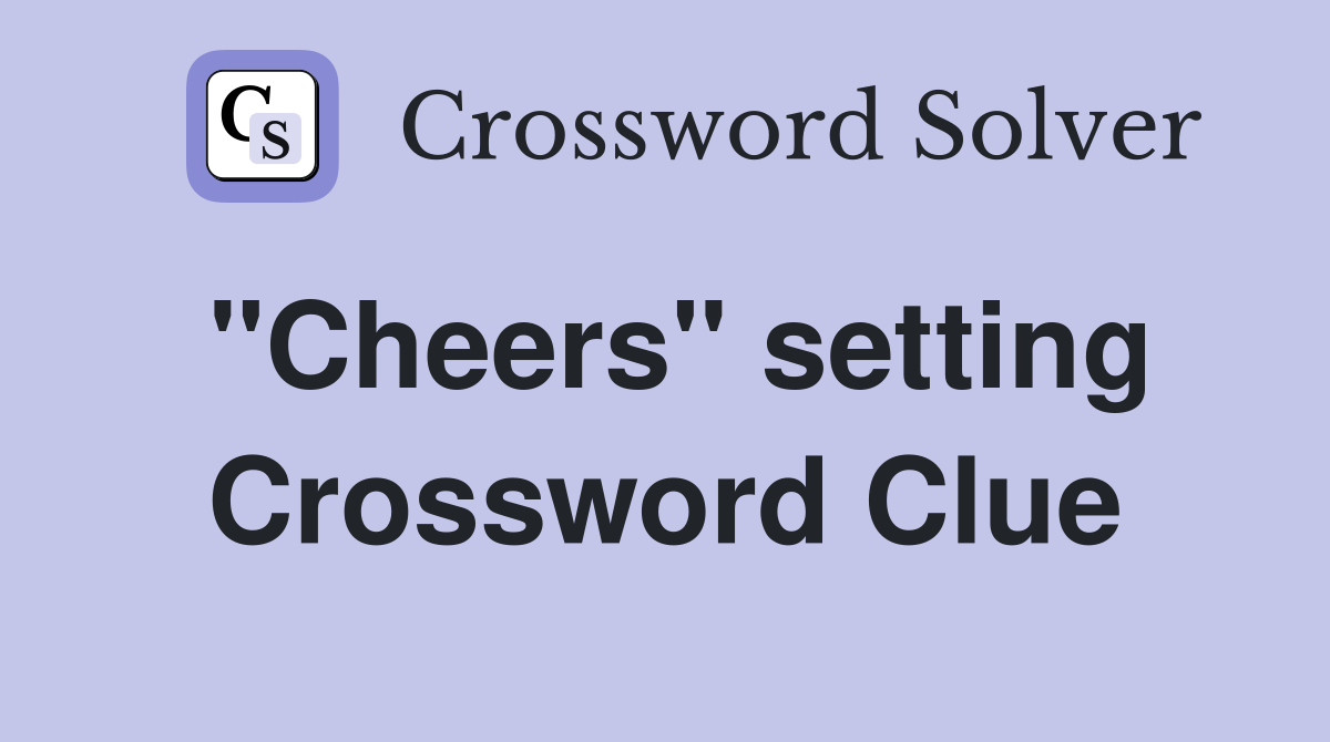 "Cheers" setting Crossword Clue