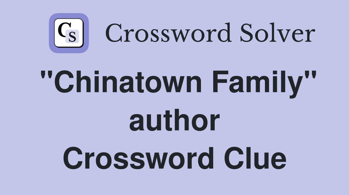"Chinatown Family" author Crossword Clue