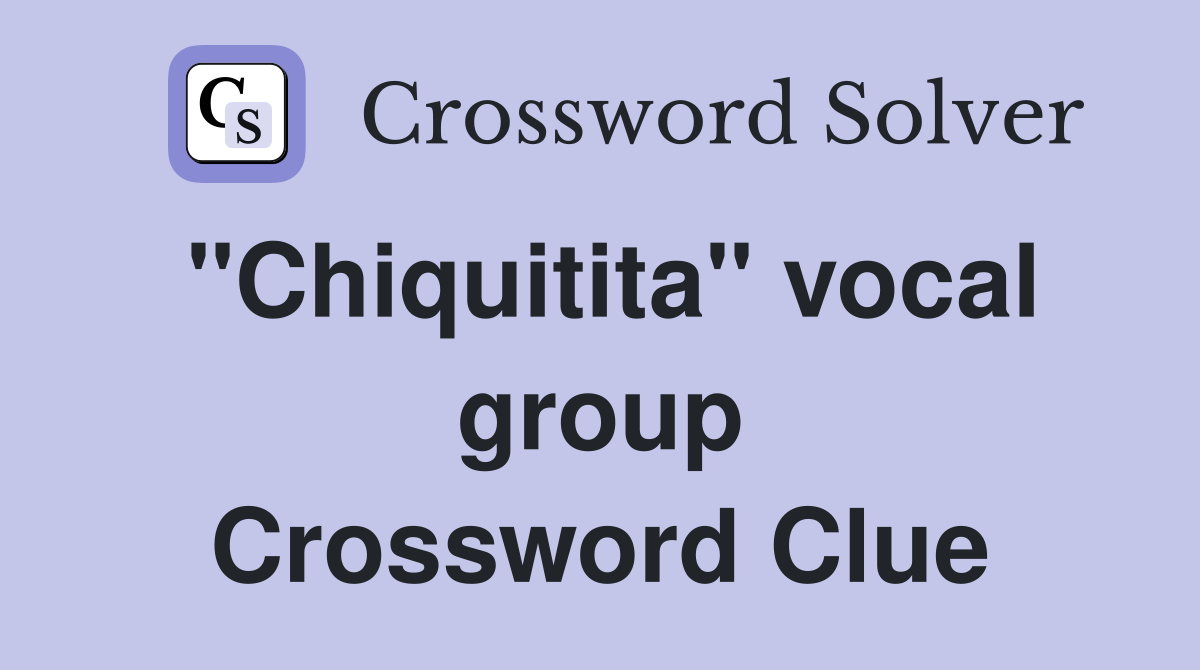"Chiquitita" vocal group Crossword Clue