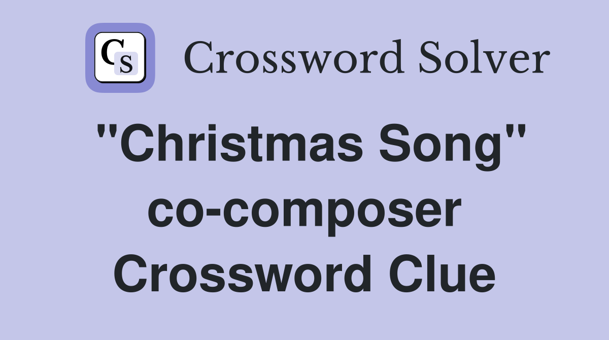 "Christmas Song" co-composer Crossword Clue