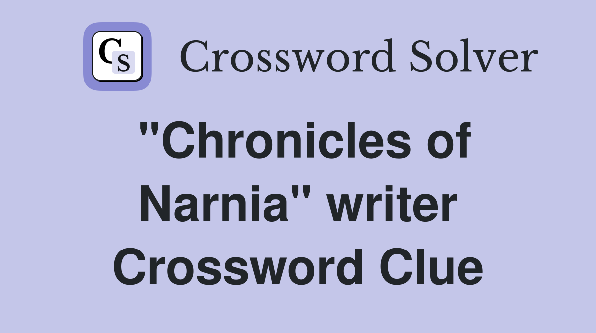 "Chronicles of Narnia" writer Crossword Clue