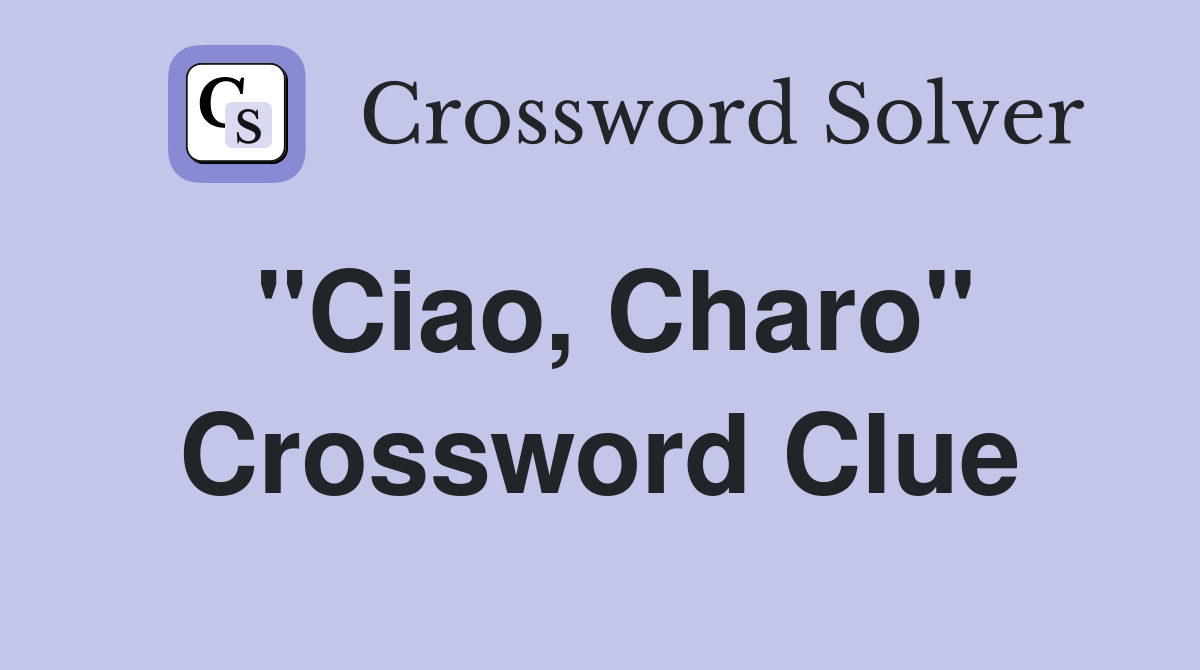"Ciao, Charo" Crossword Clue