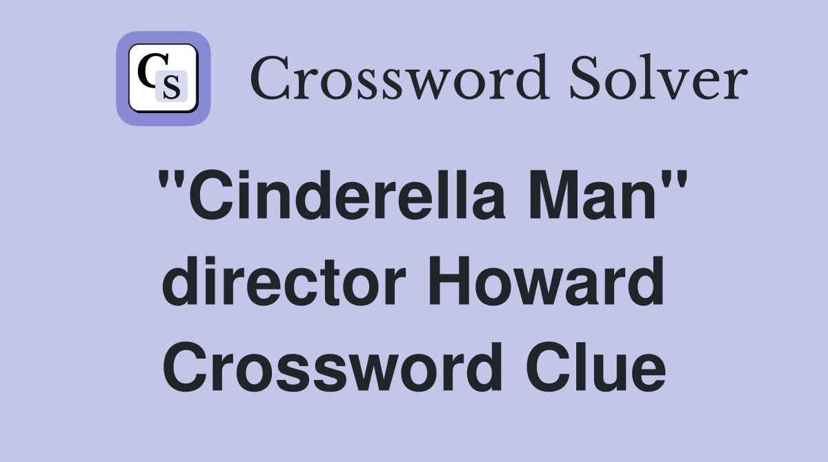 "Cinderella Man" director Howard Crossword Clue