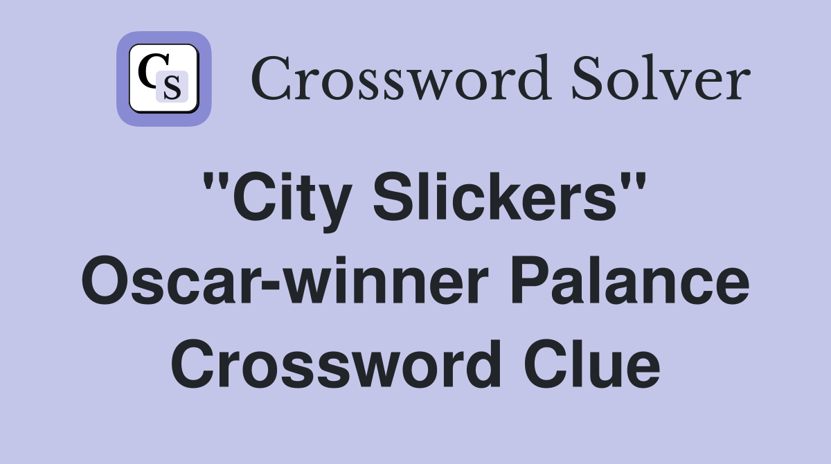 "City Slickers" Oscar-winner Palance Crossword Clue