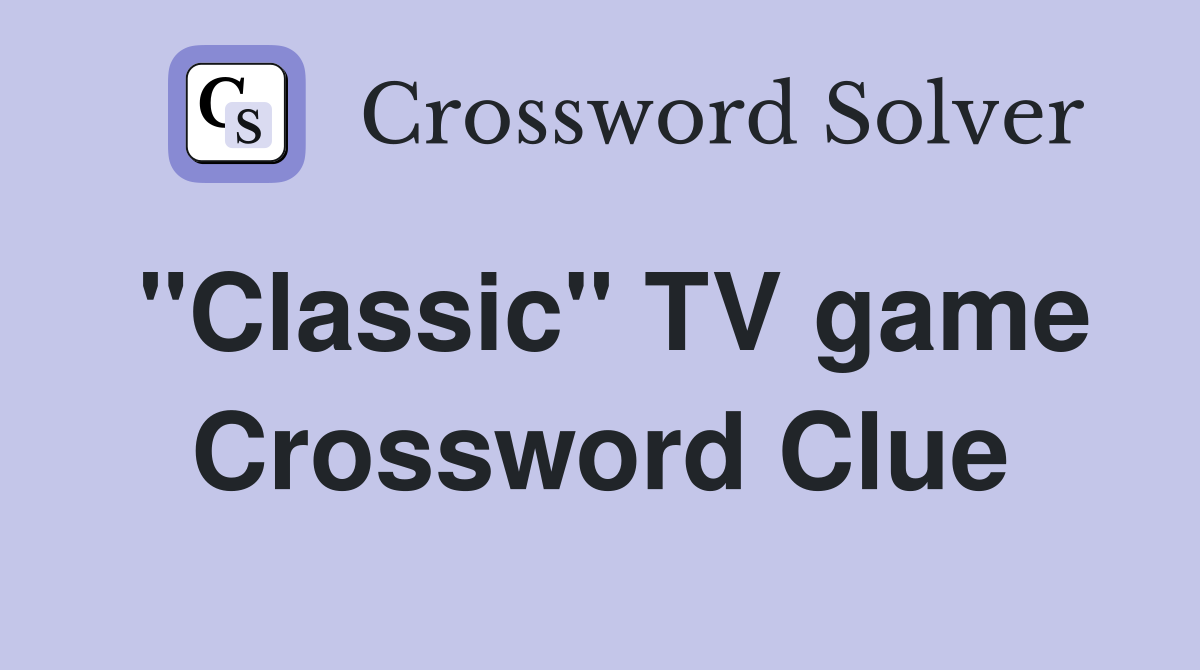 "Classic" TV game Crossword Clue
