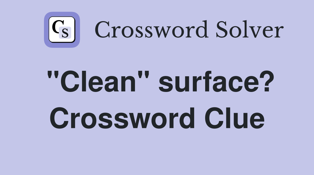 "Clean" surface? Crossword Clue