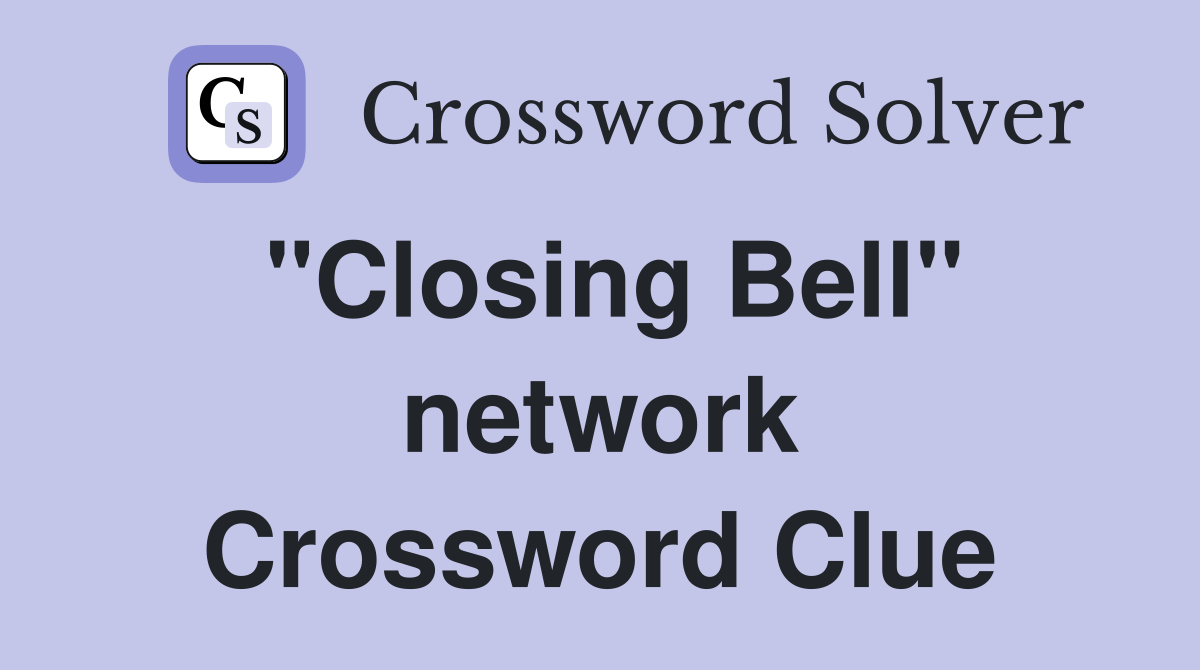 "Closing Bell" network Crossword Clue