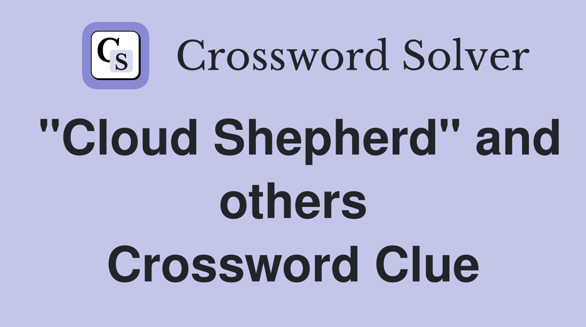 "Cloud Shepherd" and others Crossword Clue