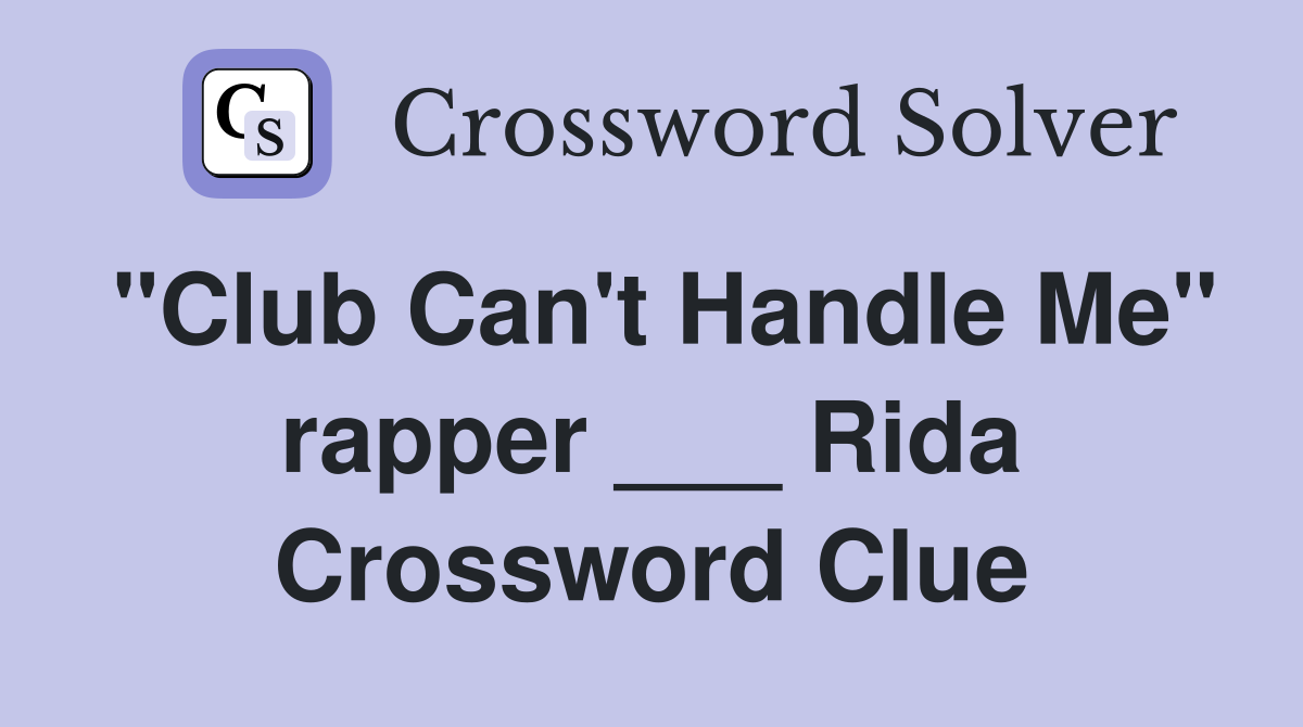 "Club Can't Handle Me" rapper ___ Rida Crossword Clue