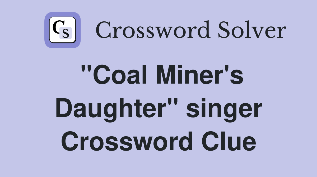 "Coal Miner's Daughter" singer Crossword Clue