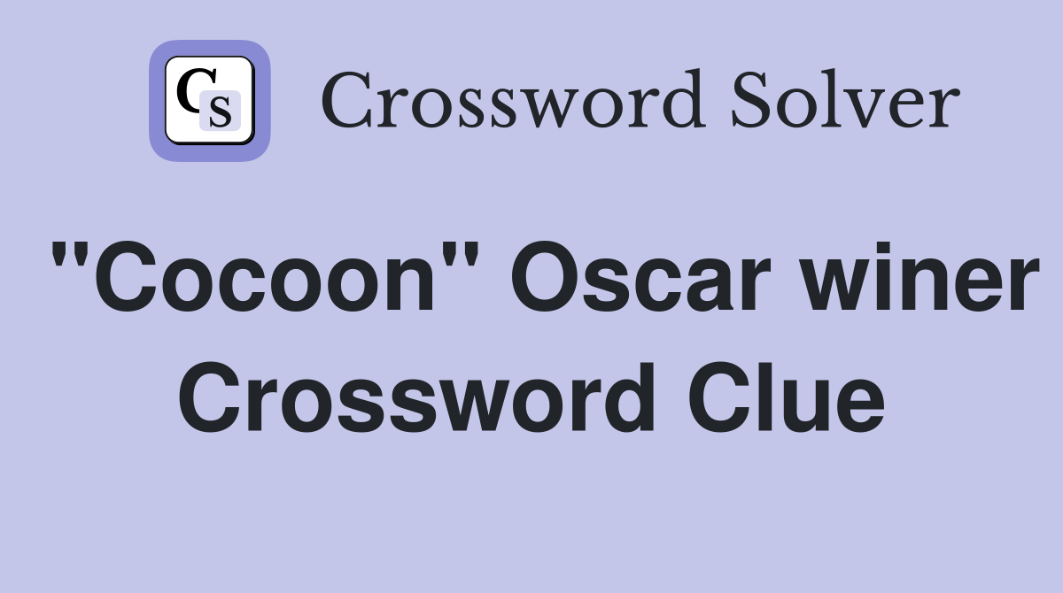 "Cocoon" Oscar winer Crossword Clue