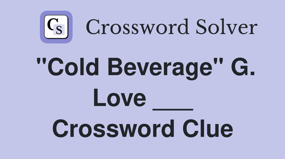 "Cold Beverage" G. Love ___ Crossword Clue