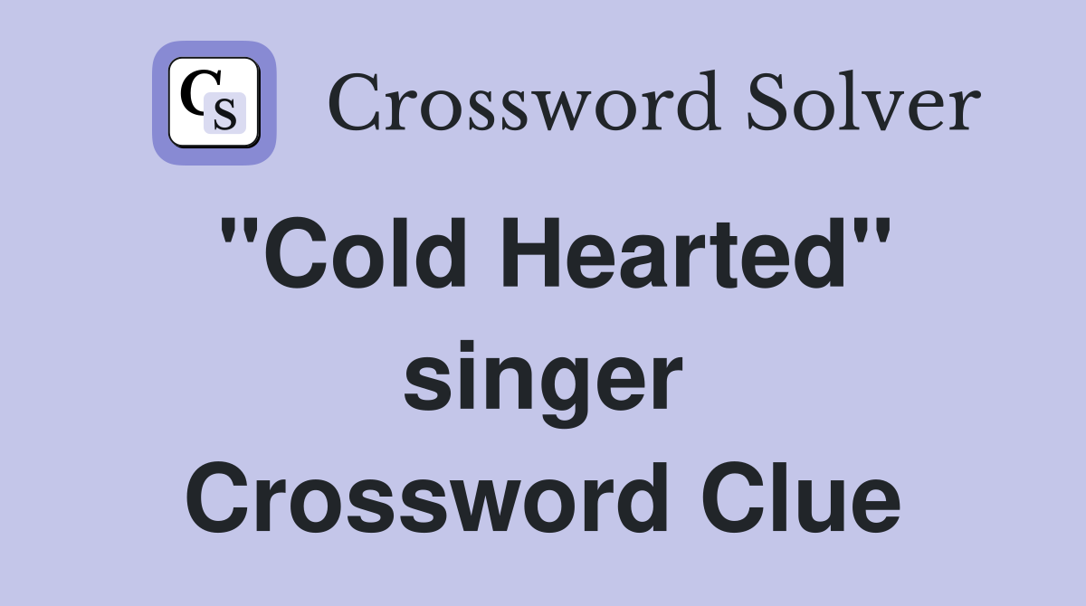"Cold Hearted" singer Crossword Clue