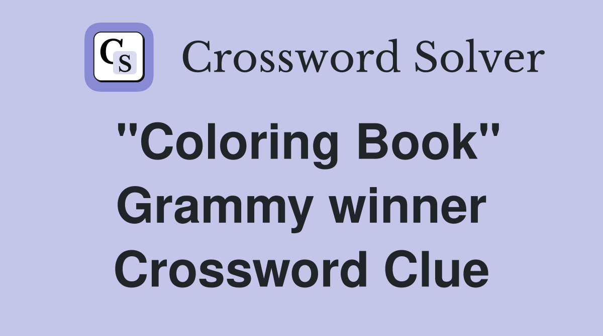 "Coloring Book" Grammy winner Crossword Clue
