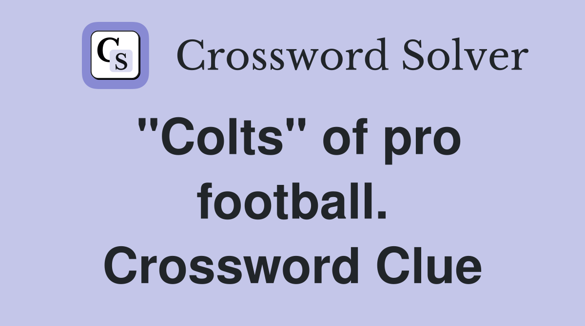 "Colts" of pro football. Crossword Clue