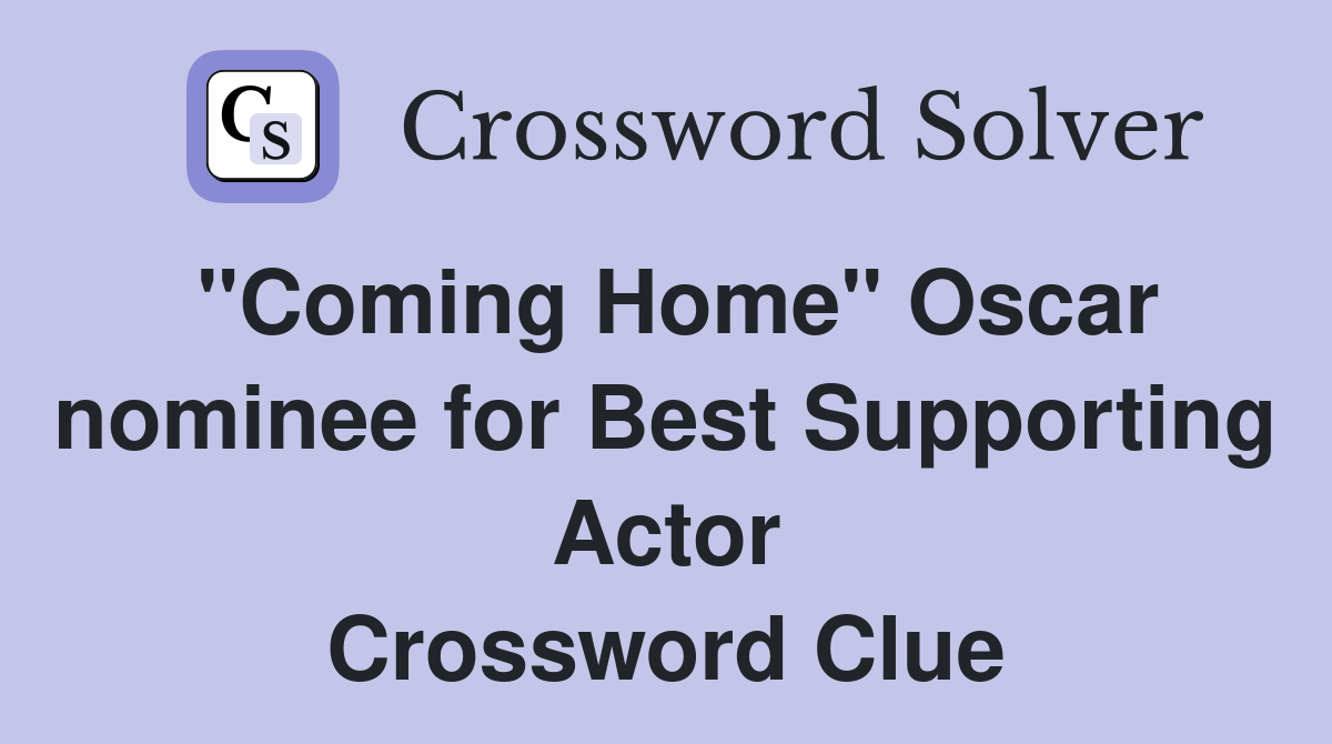 "Coming Home" Oscar nominee for Best Supporting Actor Crossword Clue