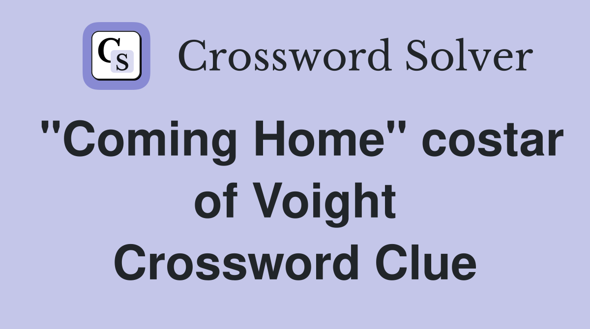 "Coming Home" costar of Voight Crossword Clue