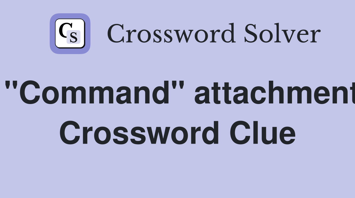 "Command" attachment Crossword Clue