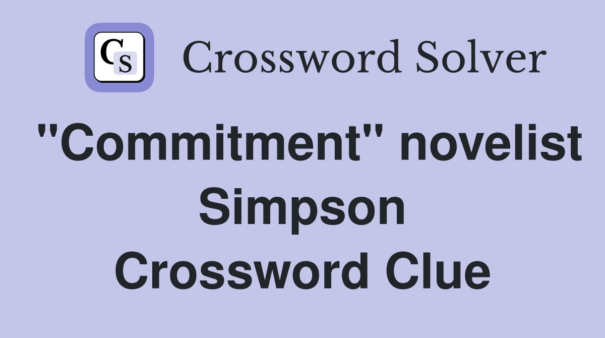 "Commitment" novelist Simpson Crossword Clue