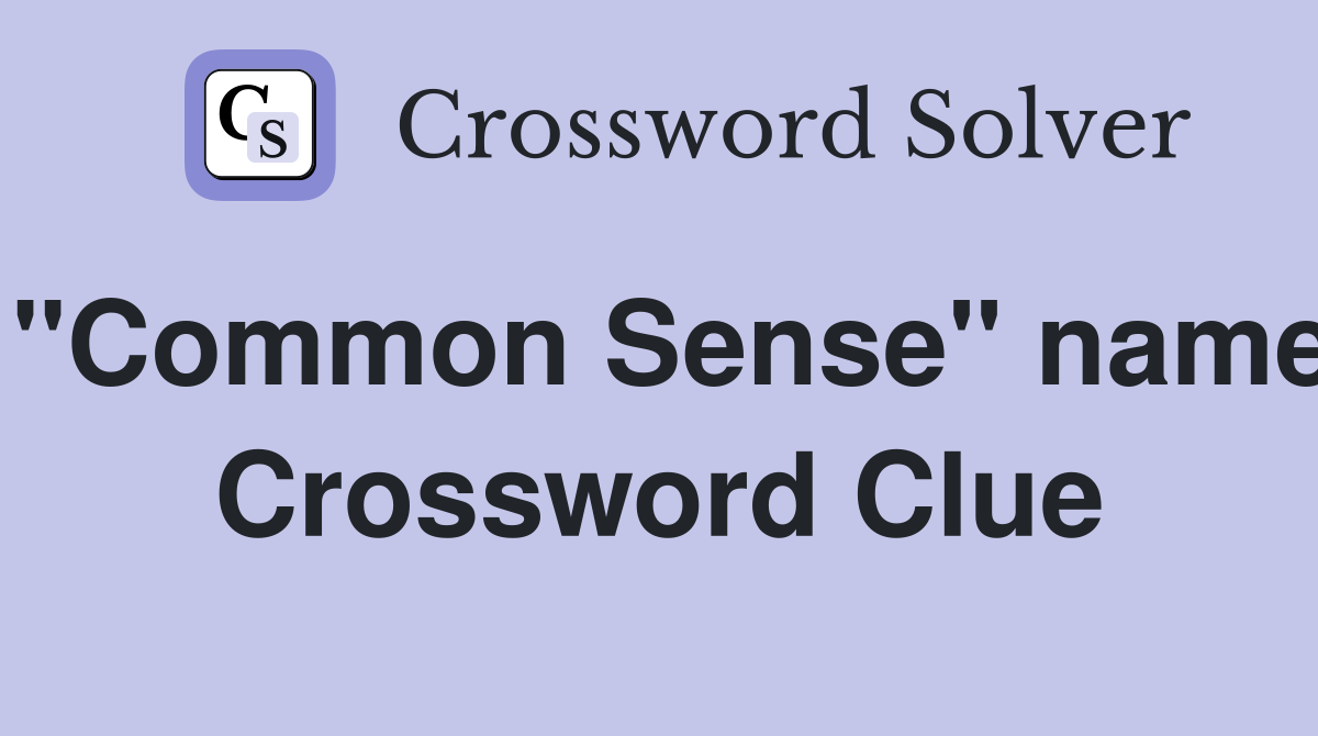 "Common Sense" name Crossword Clue