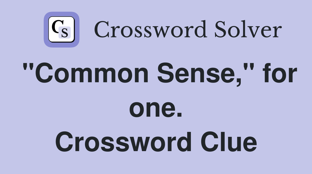 "Common Sense," for one. Crossword Clue