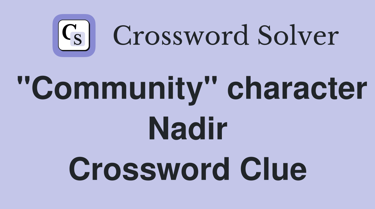 "Community" character Nadir Crossword Clue