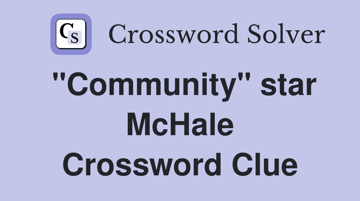 "Community" star McHale Crossword Clue