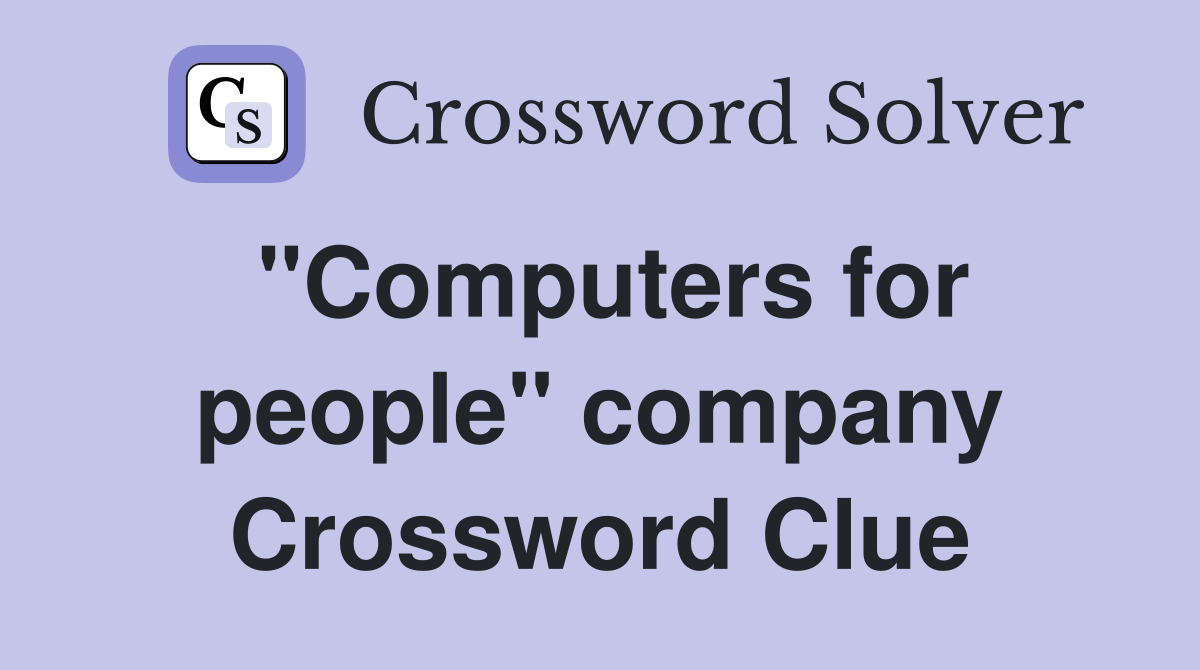 "Computers for people" company Crossword Clue