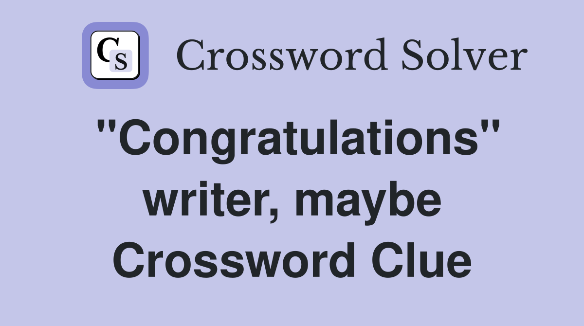 "Congratulations" writer, maybe Crossword Clue