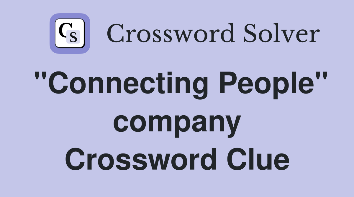 "Connecting People" company Crossword Clue