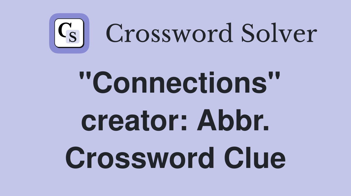 "Connections" creator: Abbr. Crossword Clue