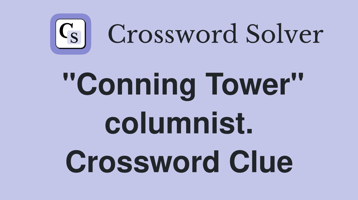 "Conning Tower" columnist. Crossword Clue