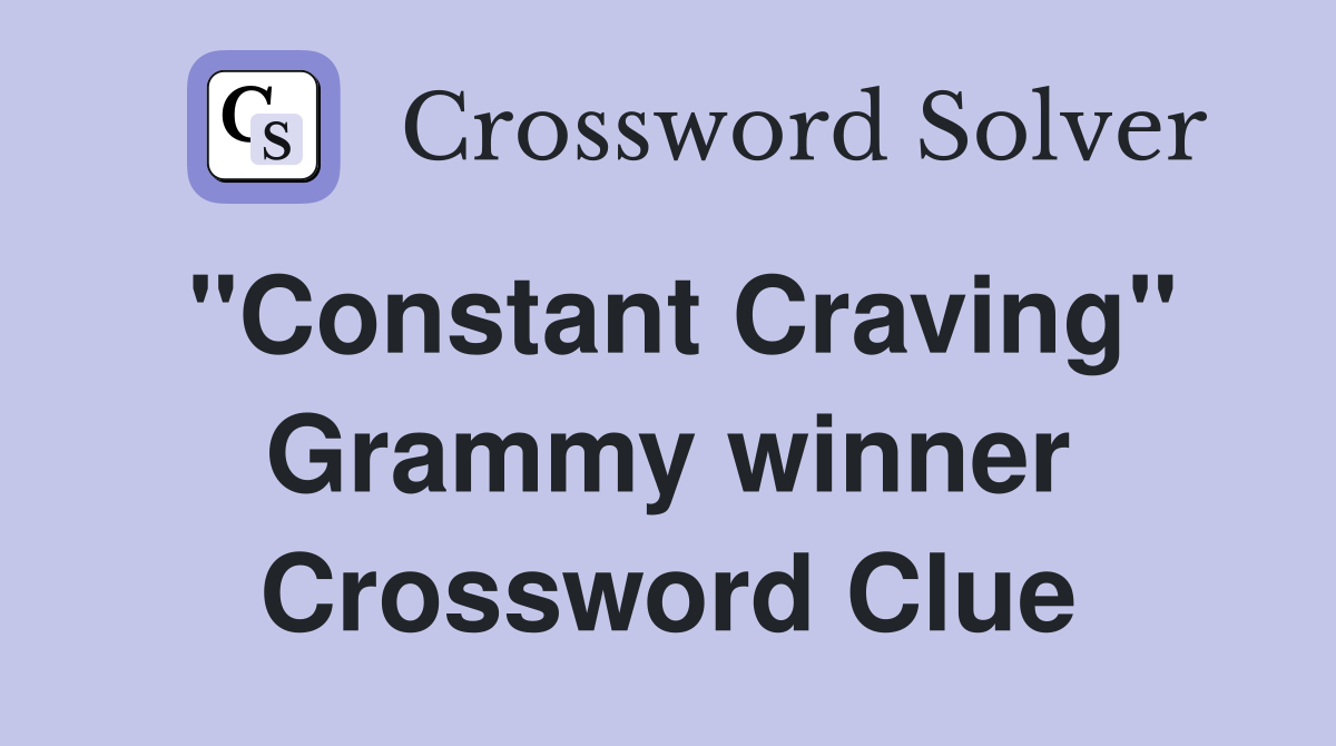 "Constant Craving" Grammy winner Crossword Clue