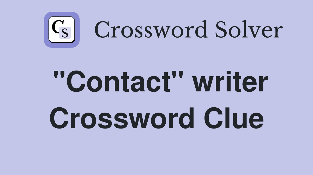 "Contact" writer Crossword Clue